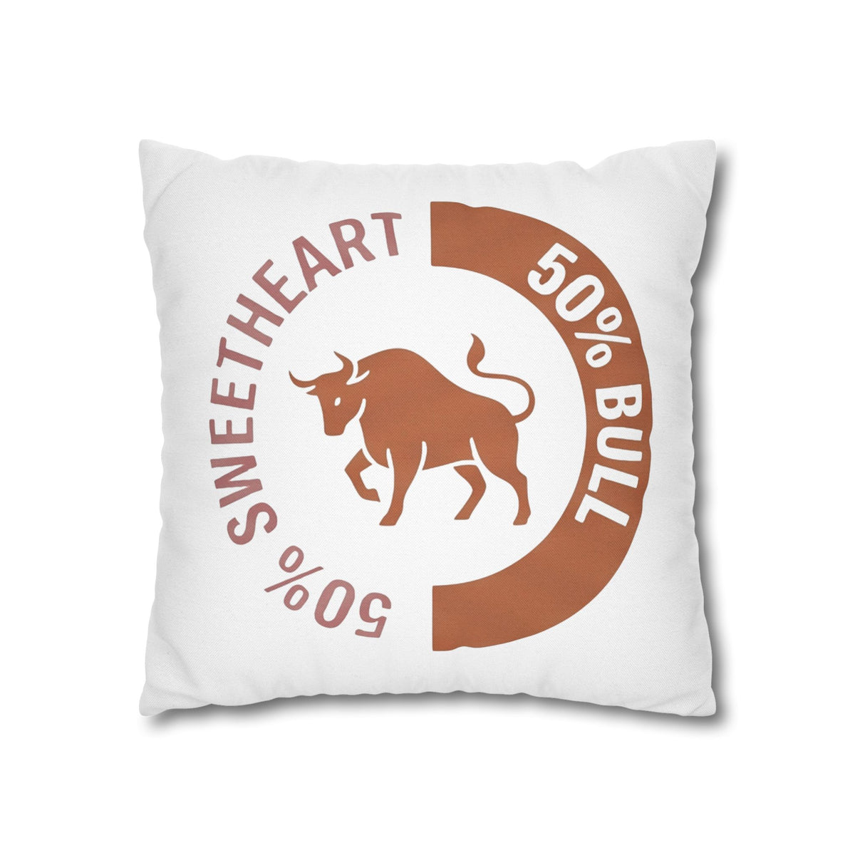 Taurus '50% Bull / 50% Sweetheart' Throw Pillowcase