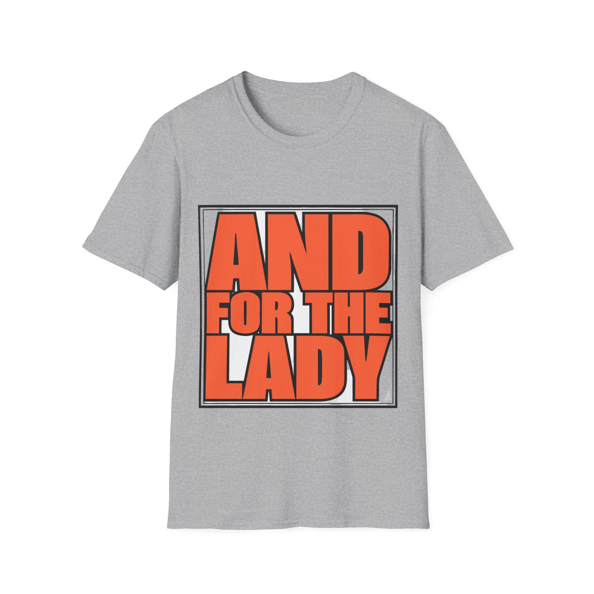 And For The Lady Orange Block Text Tee - Funny Retro Slogan Graphic T-Shirt - Trending Now - September 2026