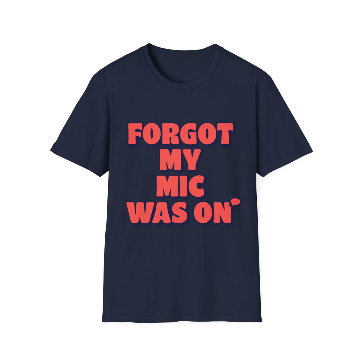 Forgot My Mic Was On T‑Shirt — Funny Video Call Graphic Tee - Trending Now - August 2026