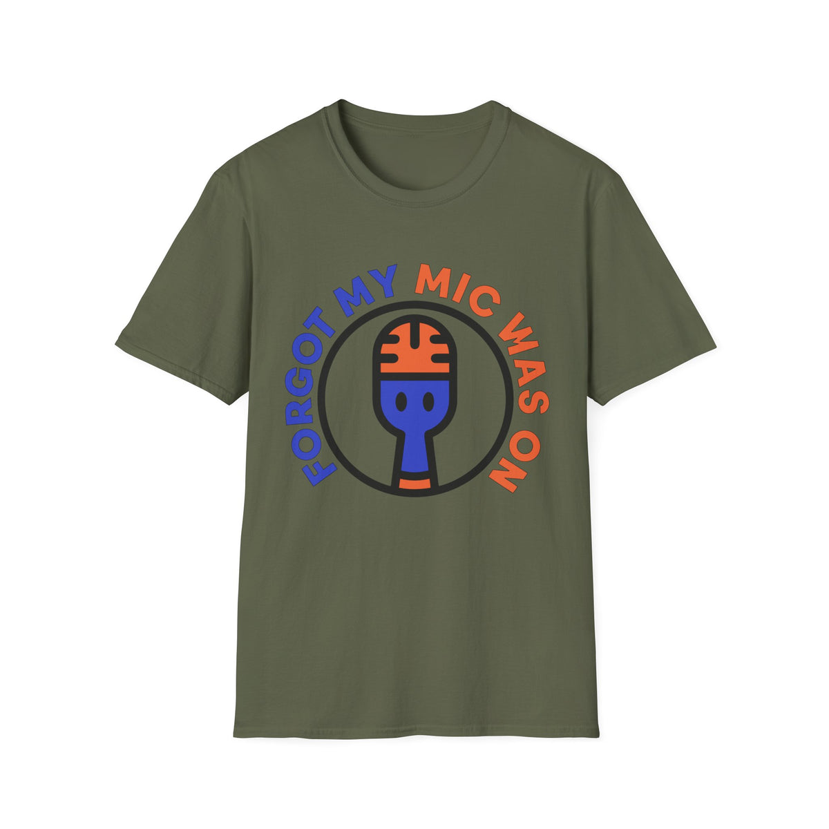 Forgot My Mic Was On T-Shirt — Funny Podcast/Streamer Microphone Tee - Trending Now - August 2026