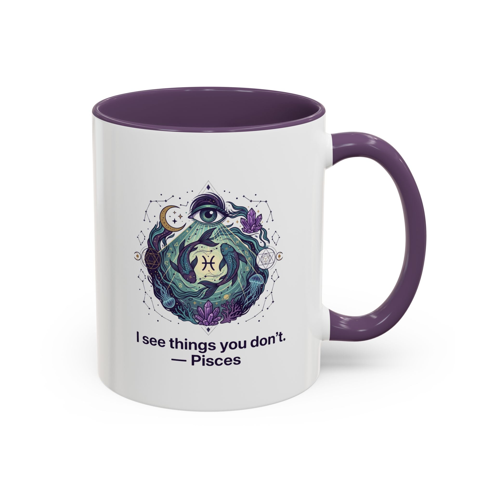 Pisces Zodiac Coffee Mug — "I See Things You Don’t" Accent Mug