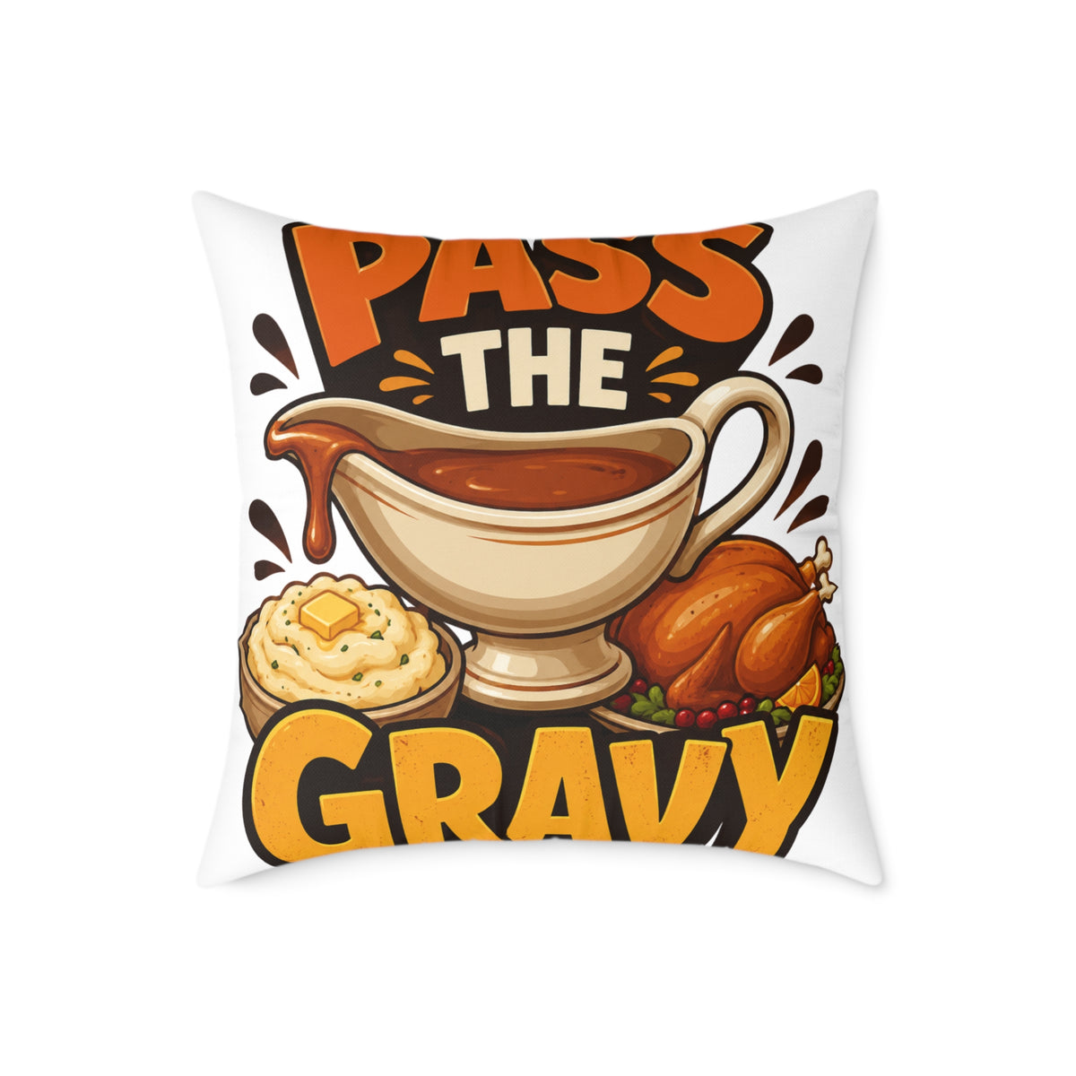Thanksgiving Pass the Gravy Pillow — Thanksgiving Decorative Throw Pillow