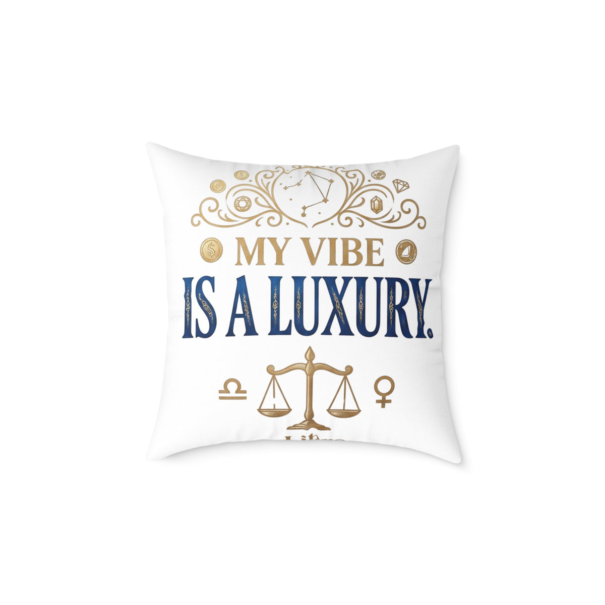 Libra Zodiac My Vibe Is A Luxury  Square Poly Canvas Pillow