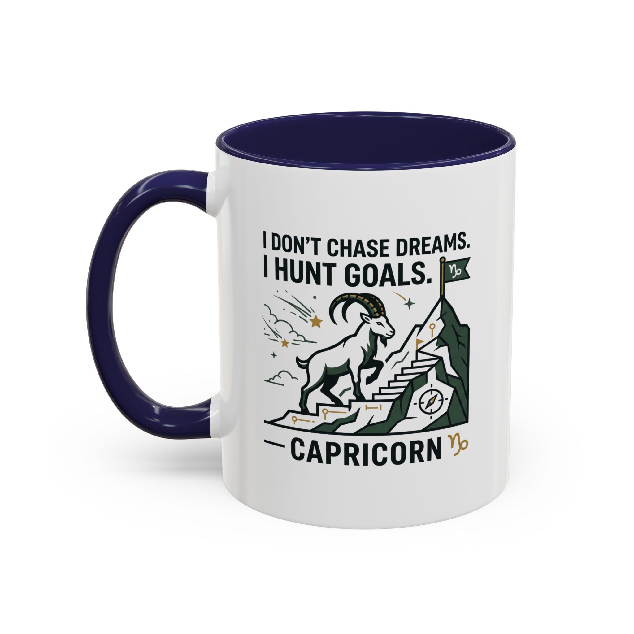 Capricorn Coffee Mug — “I Don't Chase Dreams, I Hunt Goals” Zodiac Accent Mug