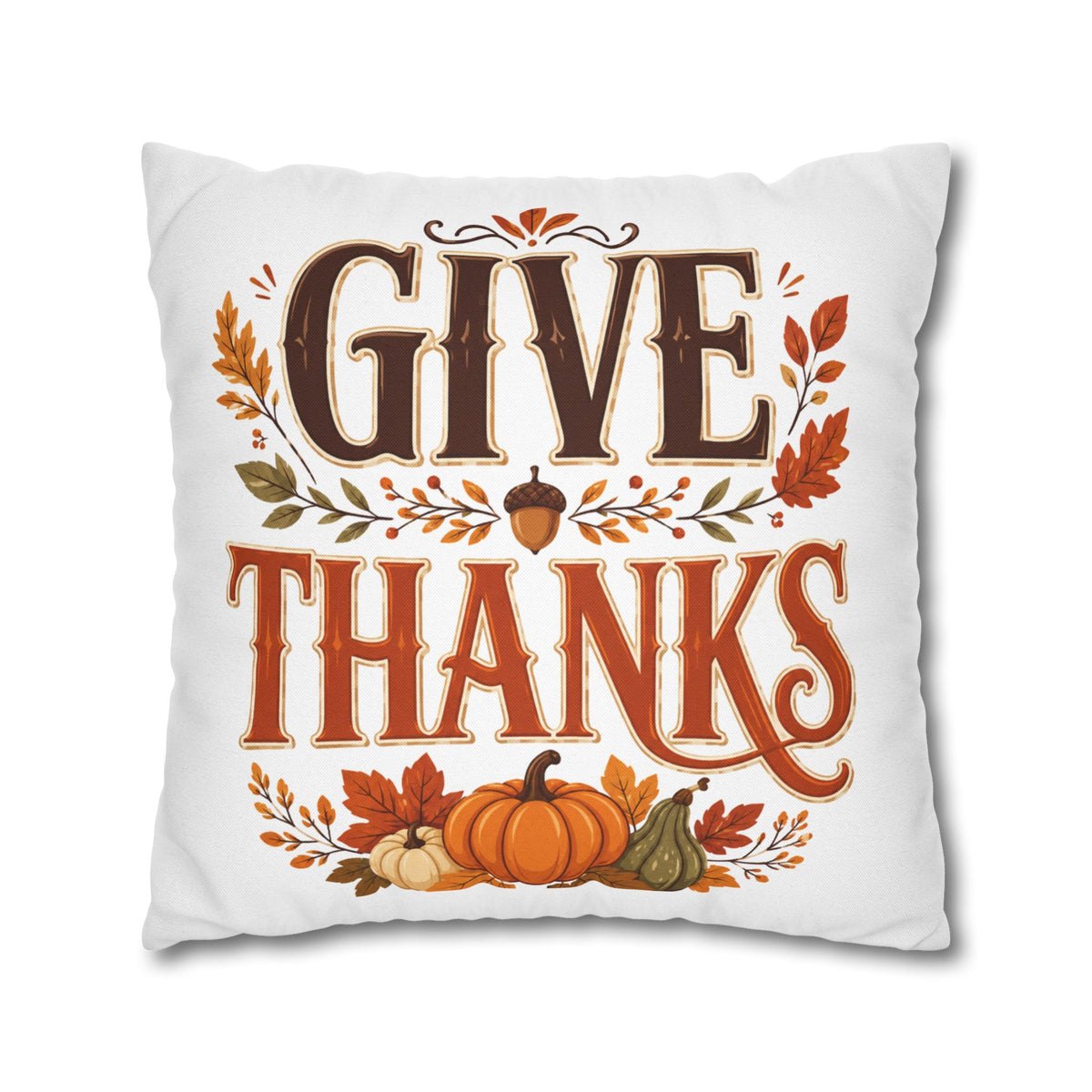 Thanksgiving Give Thanks Fall Pillowcase — Thanksgiving Pumpkin Decorative Cushion Cover