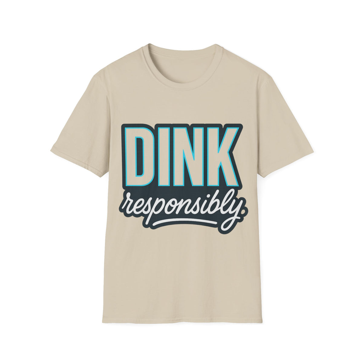 Dink Responsibly T-Shirt — Casual Pickleball Tee for Players & Fans - Trending Now - September 2026