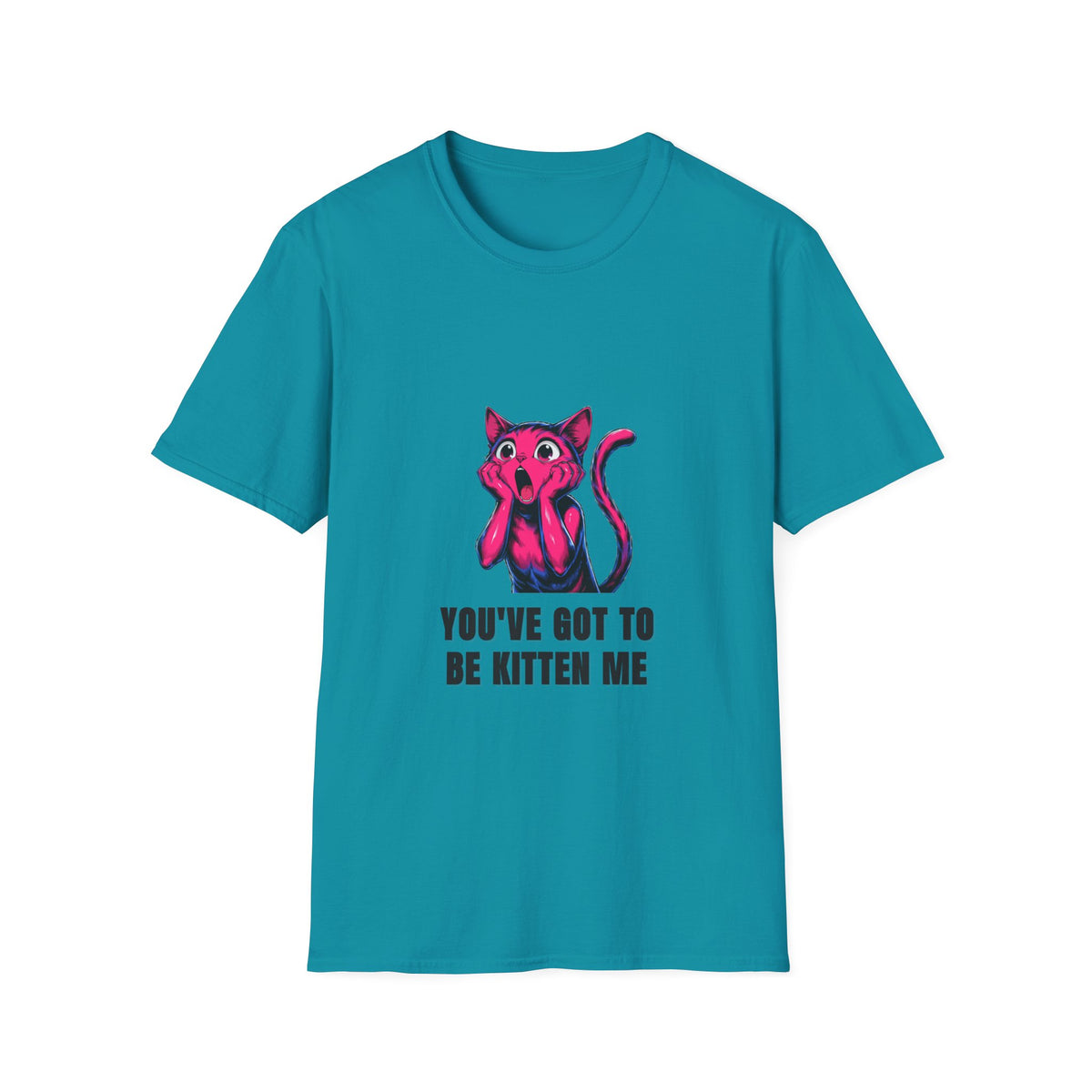 Kitten Me T-Shirt — Funny 'You've Got to Be Kitten Me' Cat Tee - Trending Now - August 2026