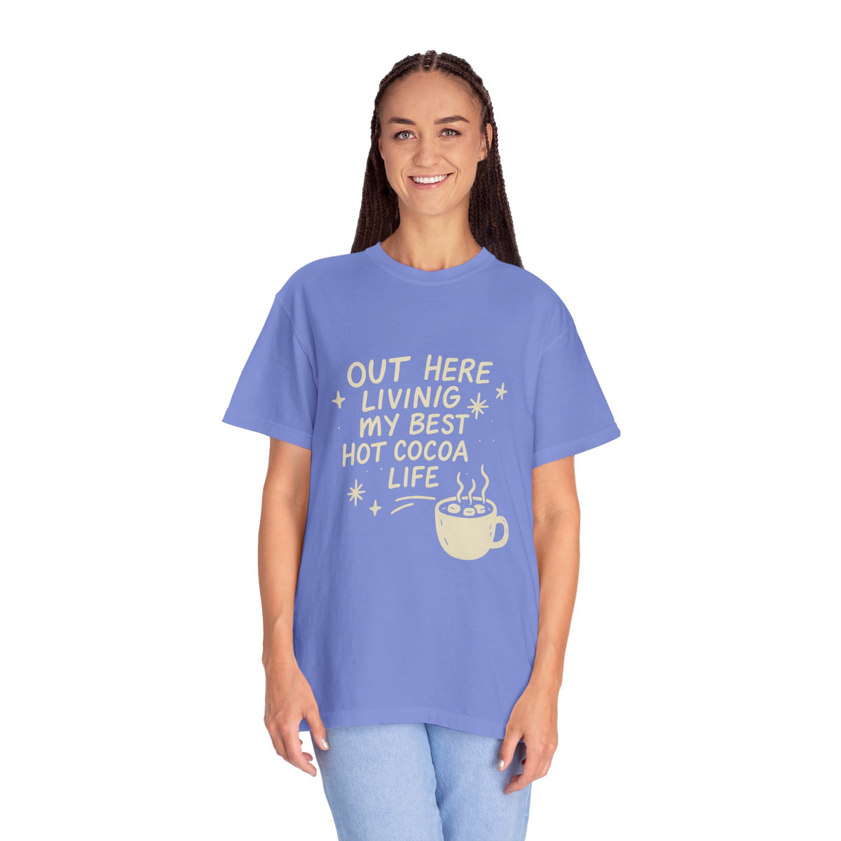 Hot Cocoa Life T-Shirt — "Out Here Living My Best Hot Cocoa Life" Graphic Tee - Trending Now - October 2026