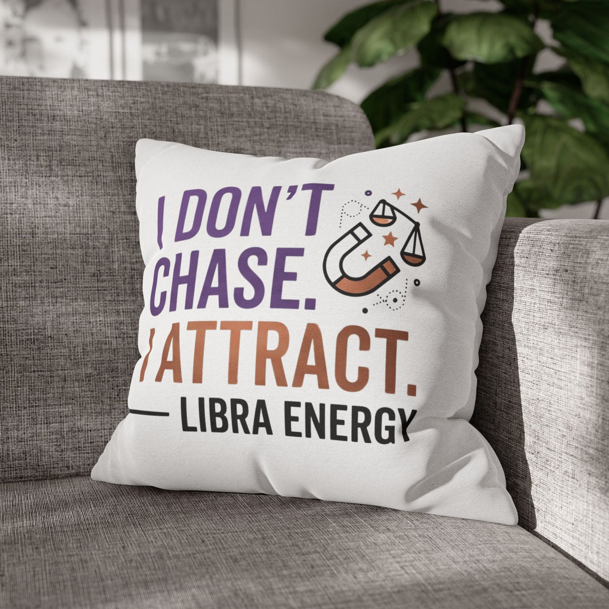 Libra Zodiac I Do Not Chase, I Attract Spun Polyester Square Pillowcase