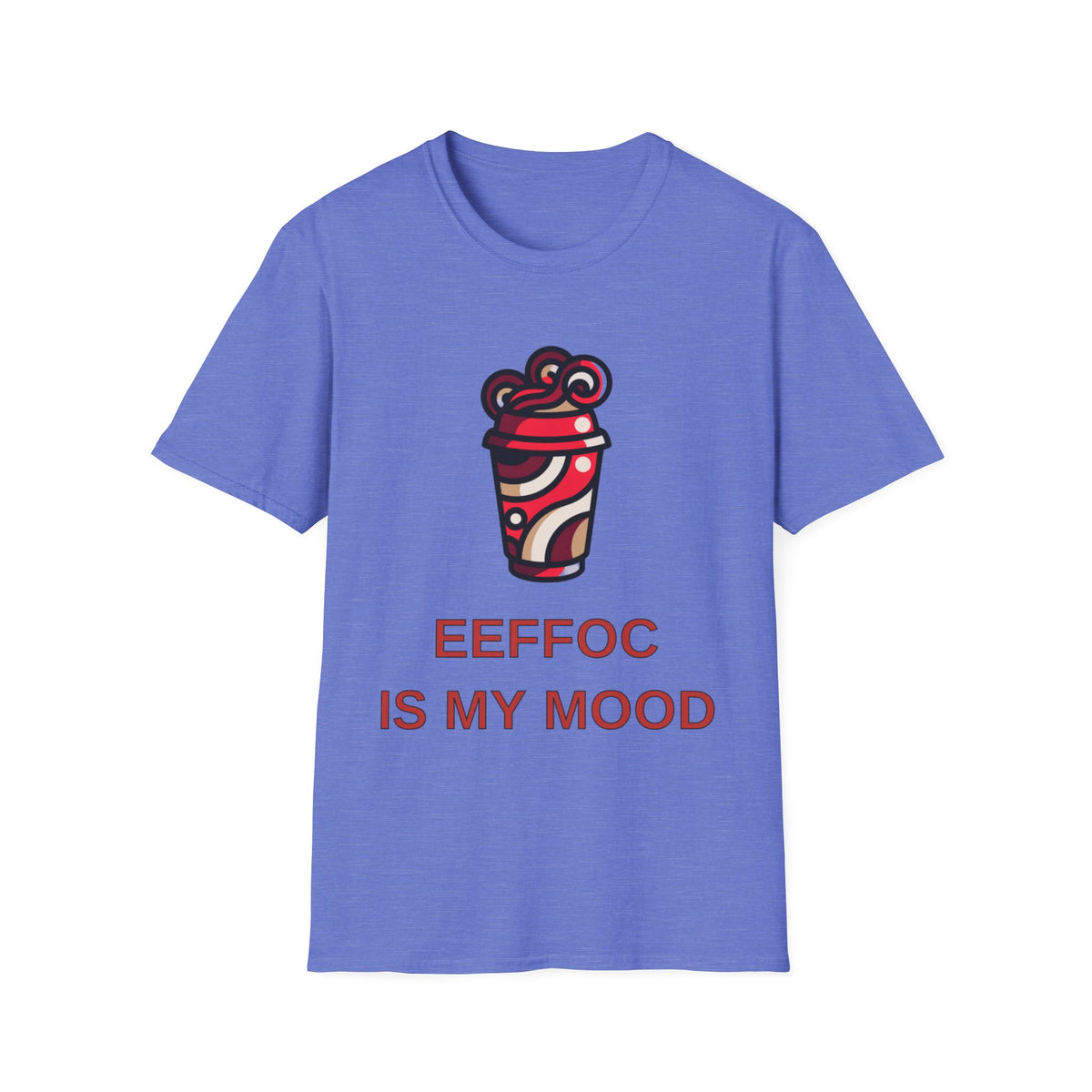 Coffee Mood T-Shirt — “EEFFOC IS MY MOOD” Graphic Tee - Trending Now - August 2026