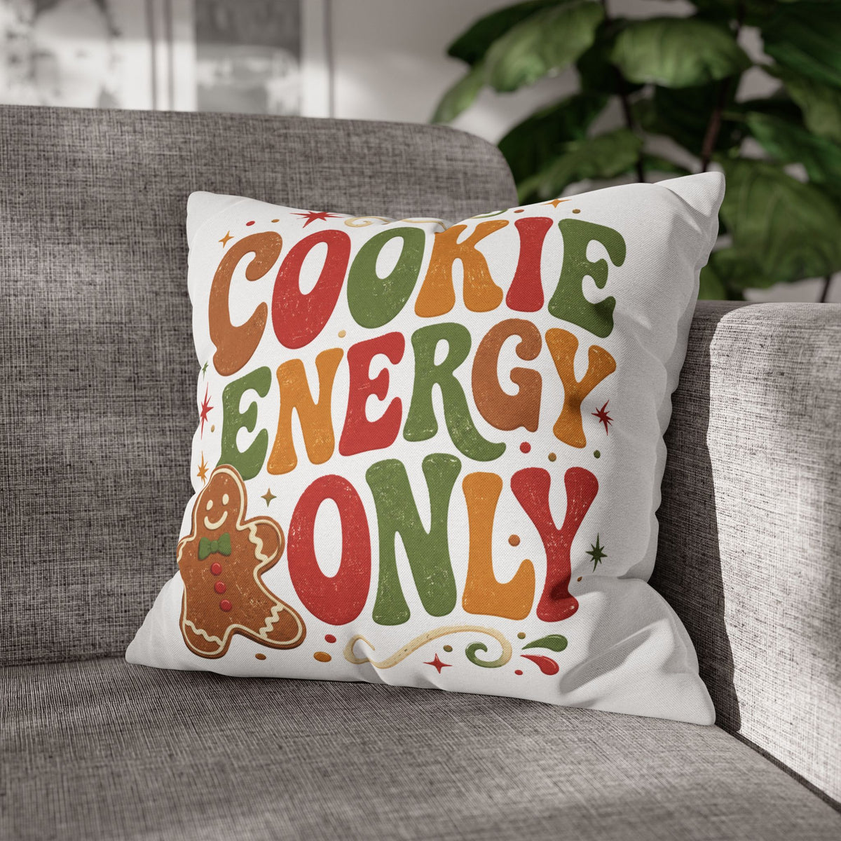 Christmas Cookie Energy Only Pillowcase — Festive Gingerbread Holiday Throw Pillow Cover