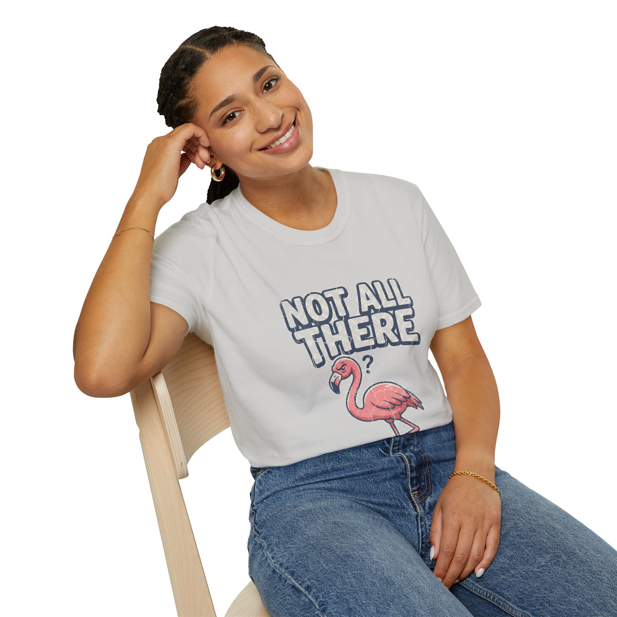 Funny And Witty Not All There Flamingo T-Shirt — Funny Quirky Graphic Tee