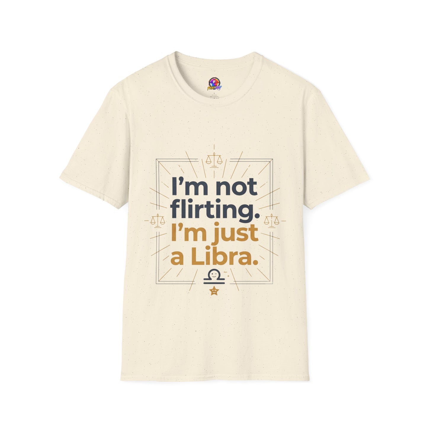 I'm Not Flirting I'm Just a Libra T-Shirt