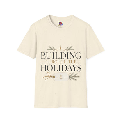 Holiday T-Shirt — "Building Through the Holidays" Christmas Graphic Tee