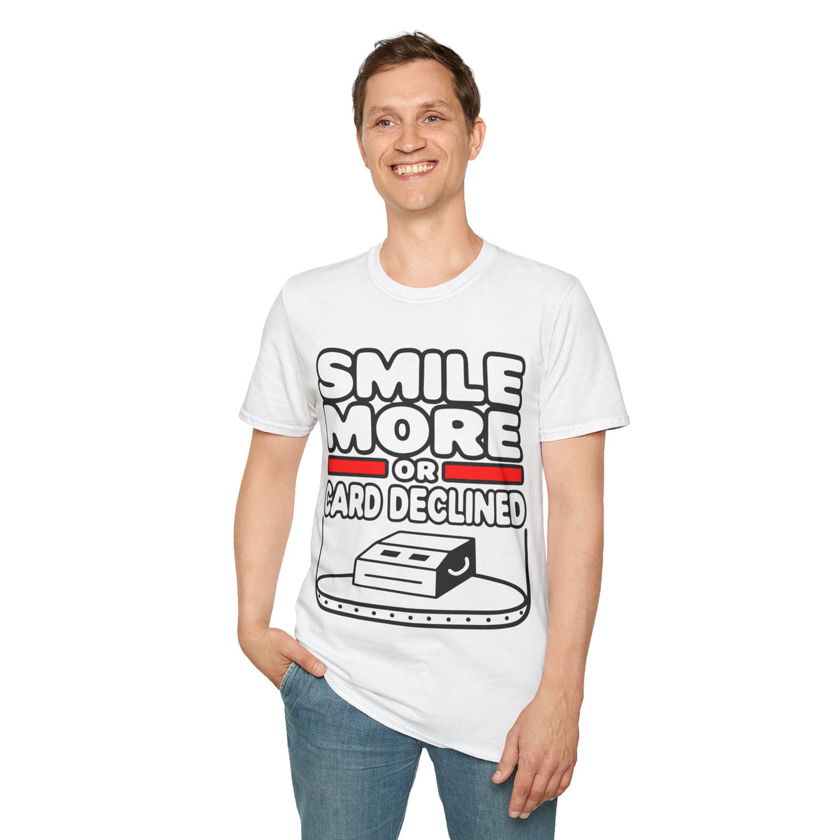 Smile More T‑Shirt — "Smile More or Card Declined" Funny Graphic Tee - Trending Now - September 2026