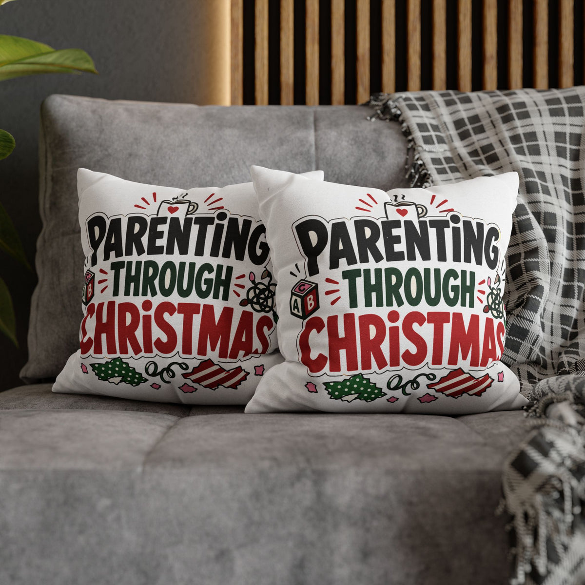 Parenting Through Christmas Throw Pillowcase — Holiday Family Decor Modern Day Christmas