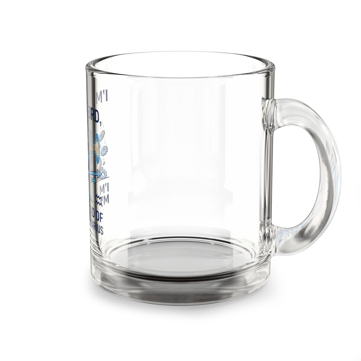 Aquarius Zodiac Coffee Mug Glass Mug — “I’m Not Weird, I’m Just Ahead of My Time” Aquarius Zodiac Coffee Mug