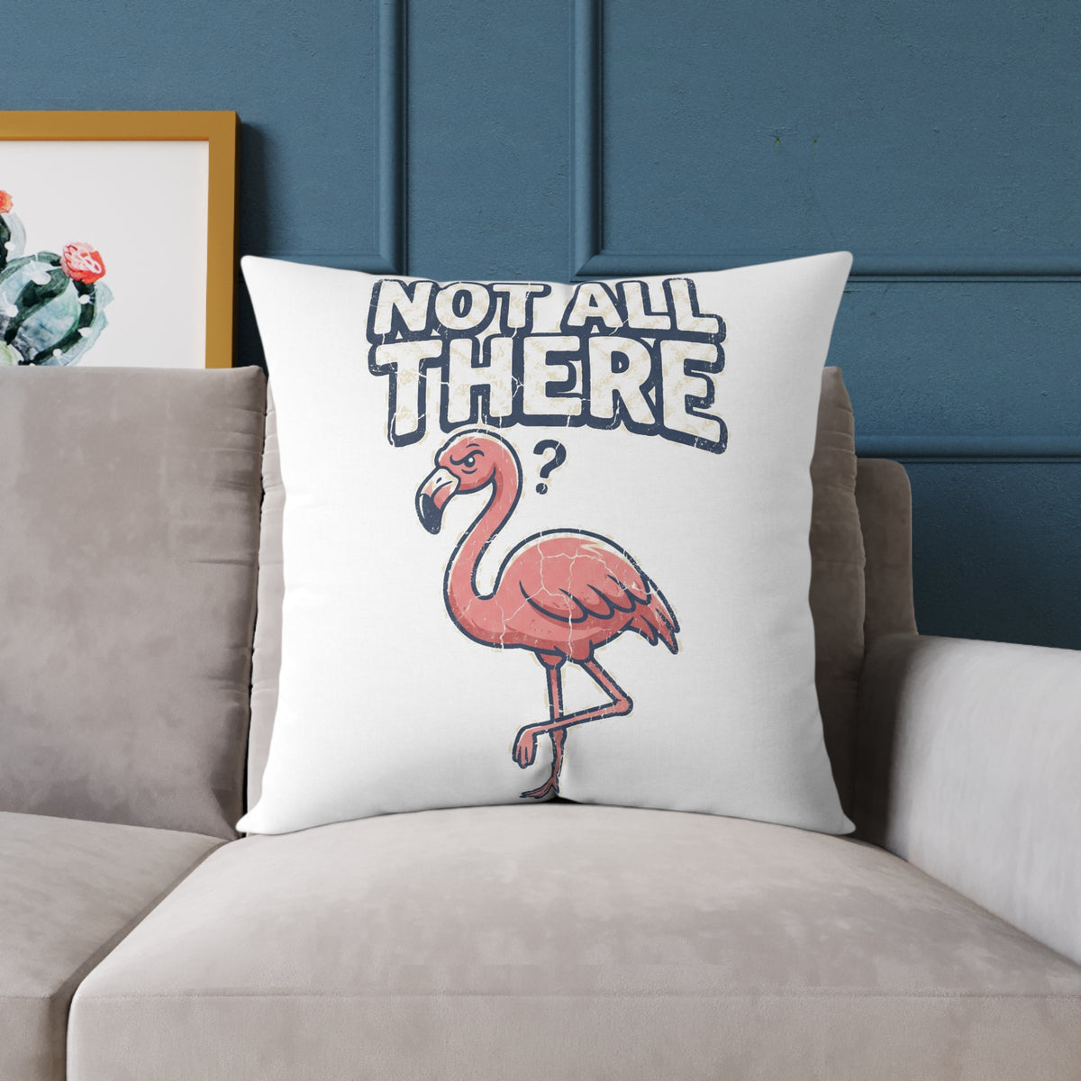 Funny Flamingo 'Not All There' Square Throw Pillow