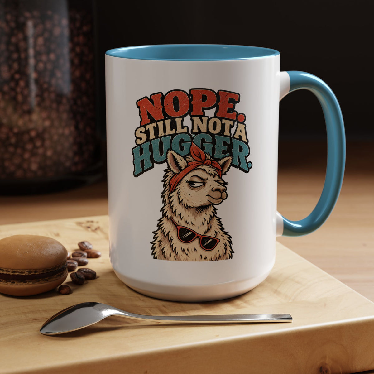 Funny And Witty "Nope Still Not Hugger" Accent Coffee Mug (11, 15oz)