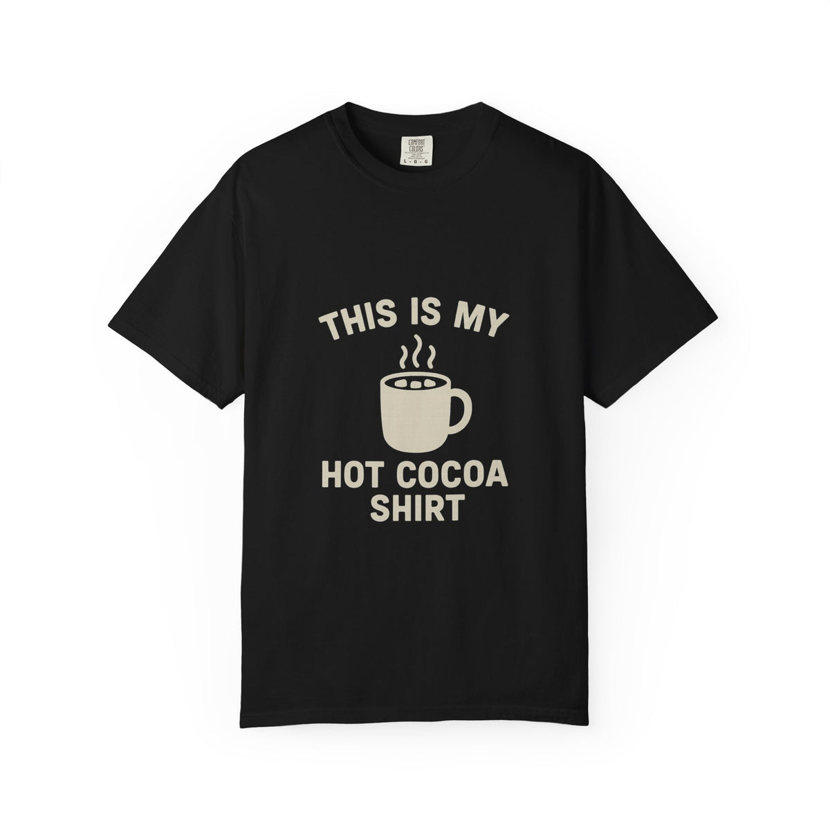 Hot Cocoa Shirt T-Shirt — "This Is My Hot Cocoa Shirt" Cozy Holiday Tee - Trending Now - October 2026