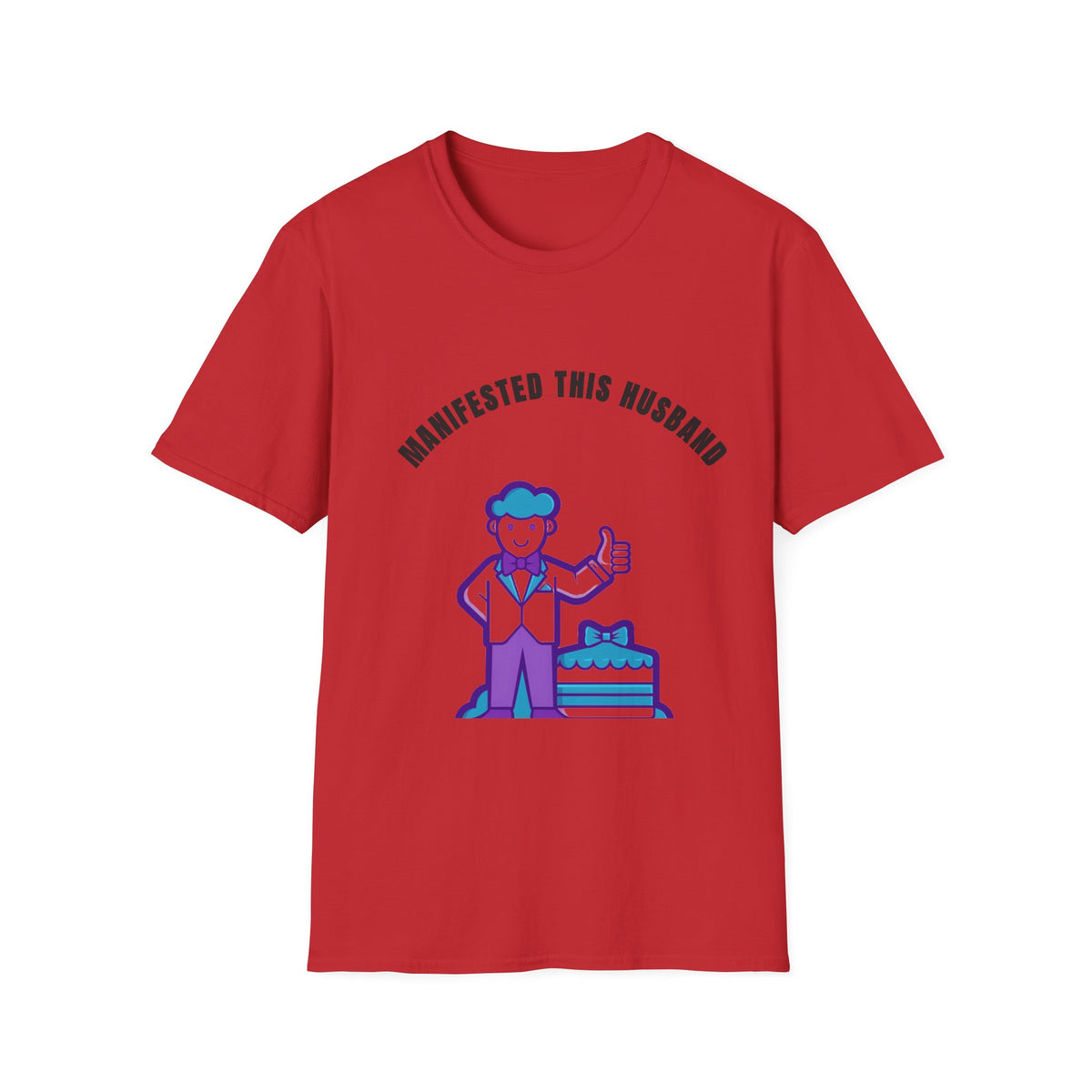 Manifested This Husband T-Shirt — Funny Couple Gift Tee - Trending Now - September 2026