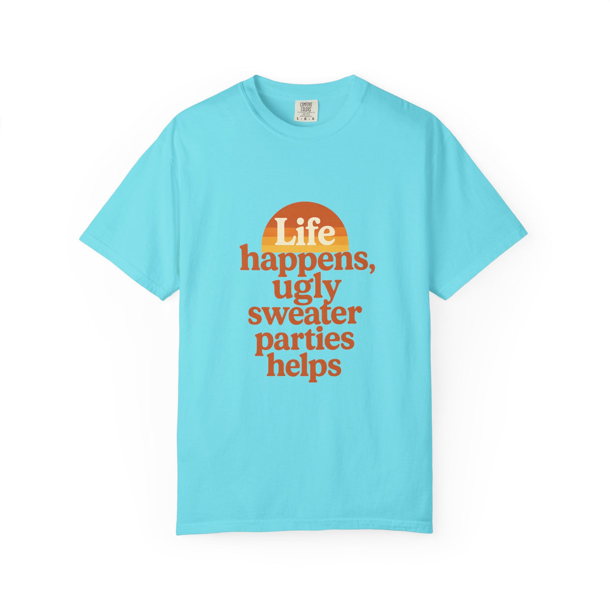 Life Happens Ugly Sweater Parties Helps T-Shirt - Trending Now - October 2026