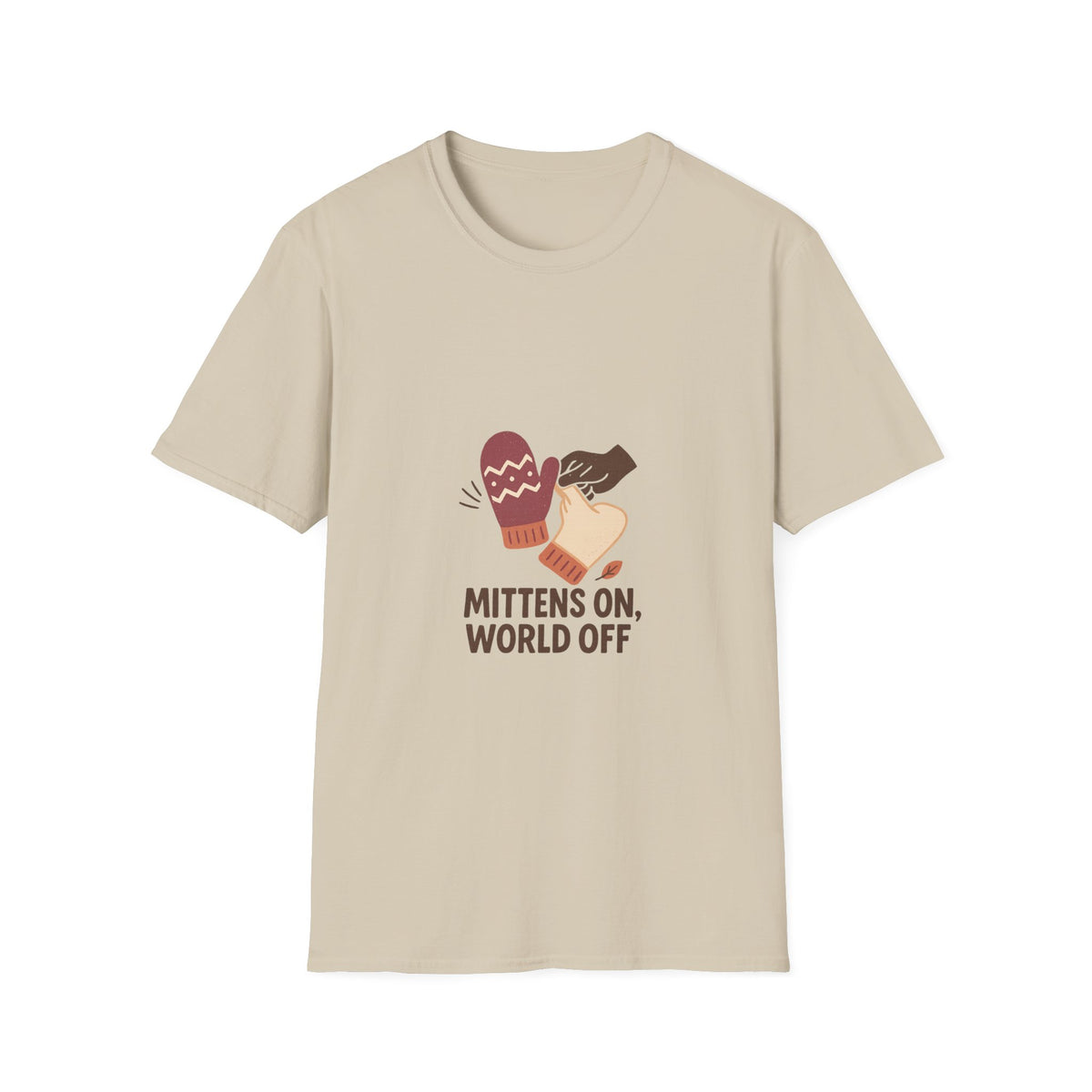 Mittens On, World Off T-Shirt — Cozy Winter Graphic Tee - Trending Now - October 2026