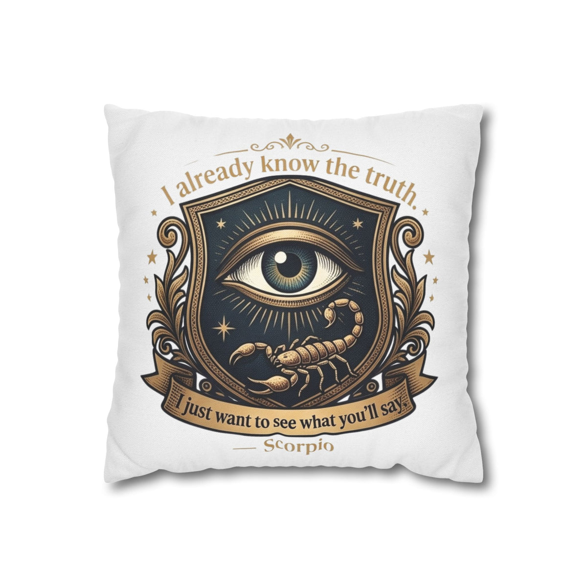 Scorpio Decorative Pillowcase — "I Already Know the Truth" Astrological Eye Design