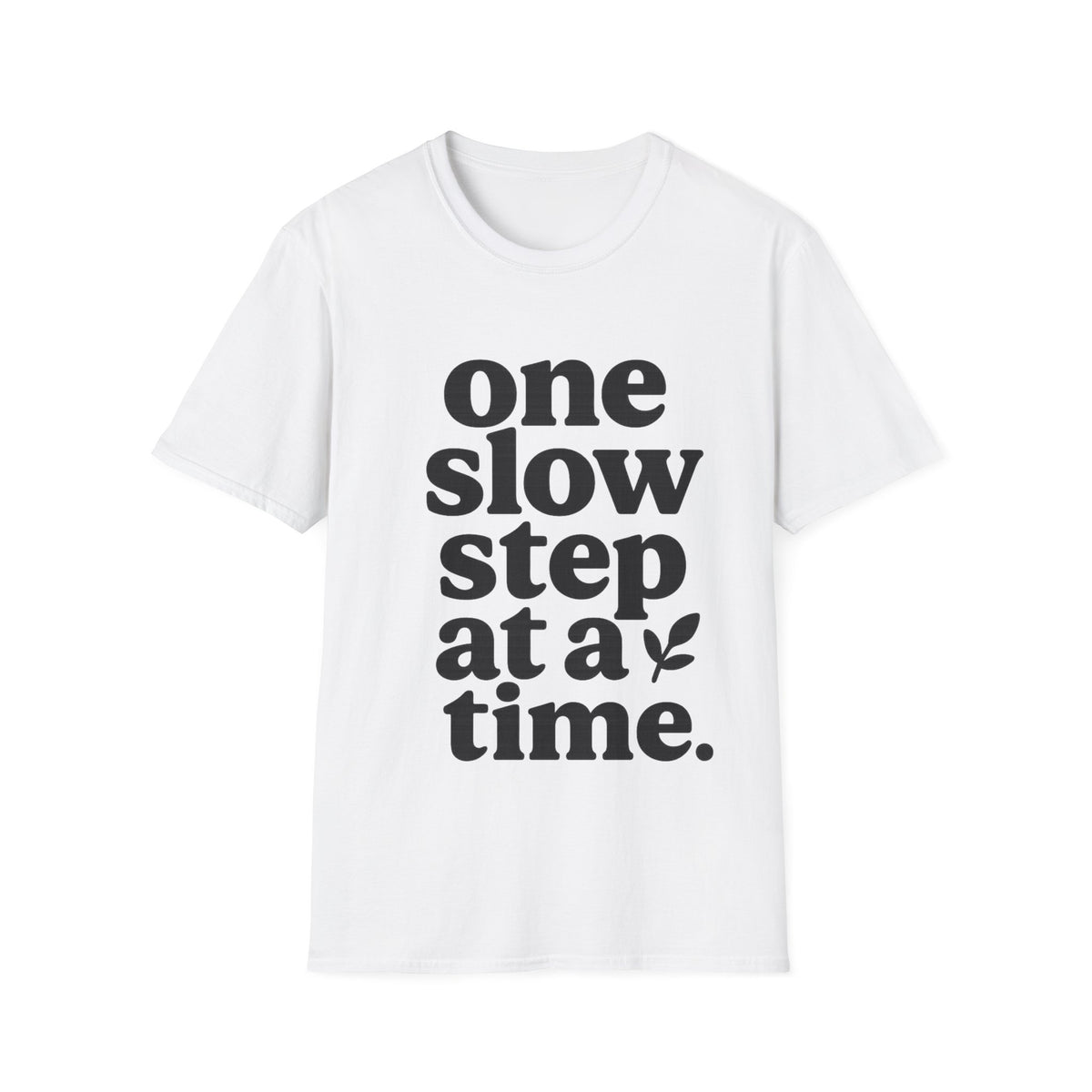 "One Slow Step At A Time" Minimalist Quote Tee - Aesthetic Mental Wellness Slogan White T-Shirt - Trending Now - September 2026