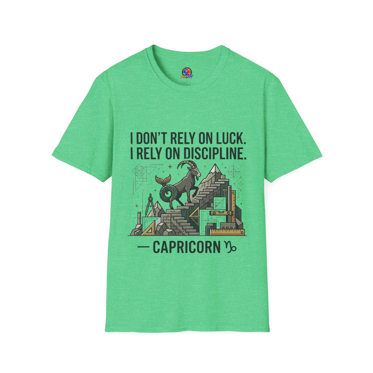 Capricorn Zodiac T‑Shirt — "I Don't Rely on Luck, I Rely on Discipline"