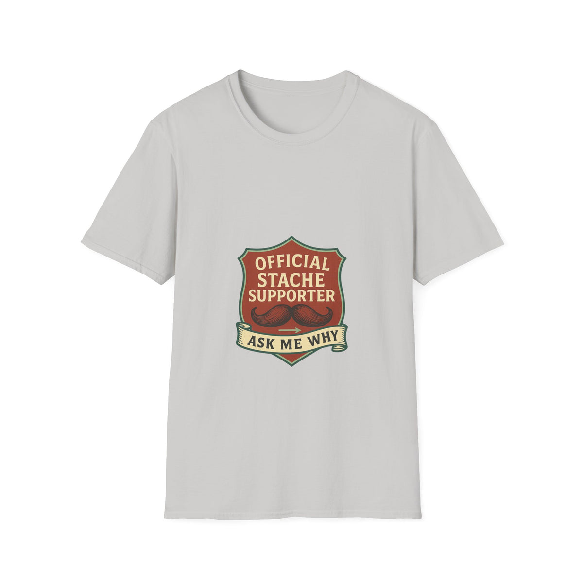 Official Stache Supporter T-Shirt — "Ask Me Why" Badge Tee - Trending Now - October 2026