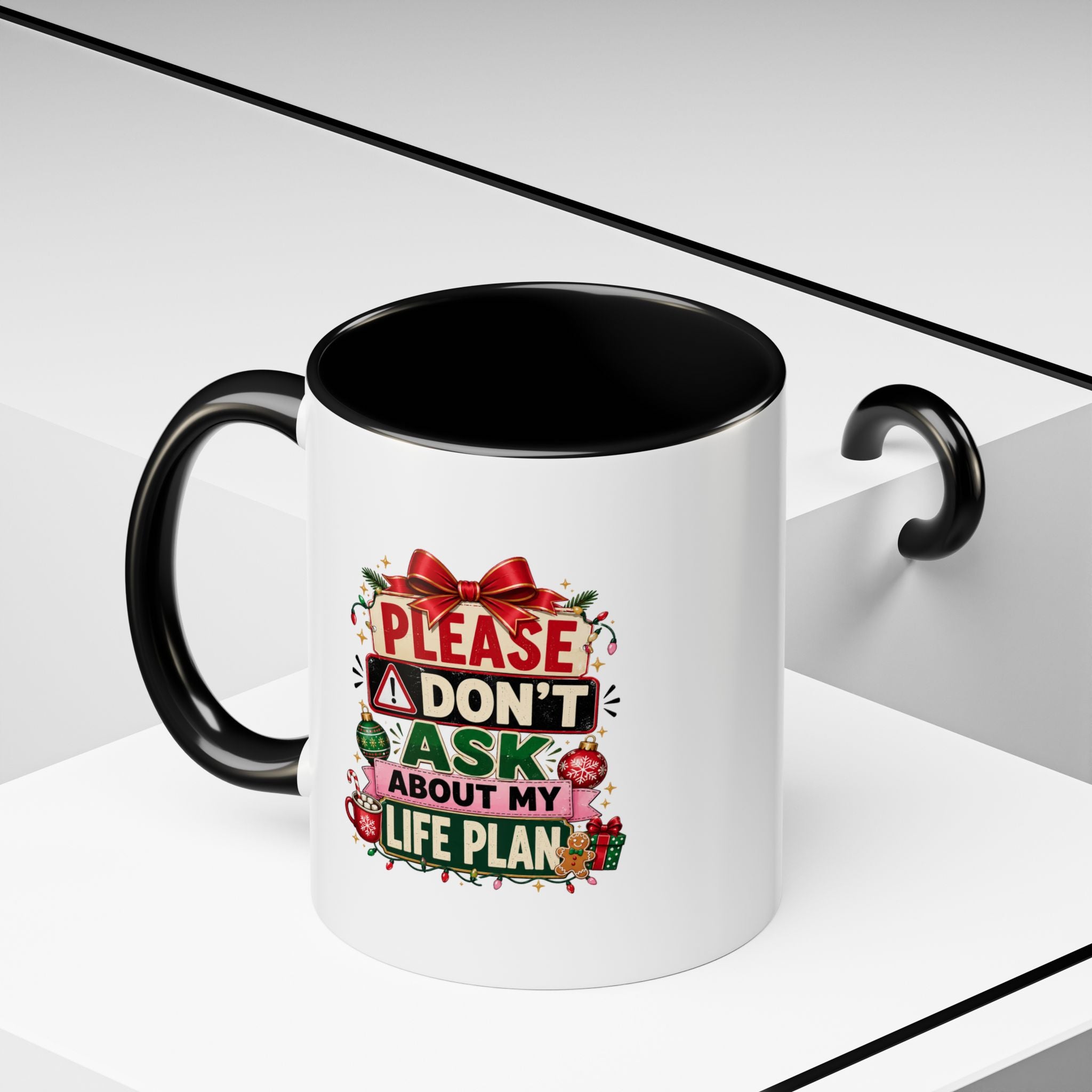 Modern Day Christmas Please Don’t Ask About My Life Plan – Christmas Accent Coffee Mug