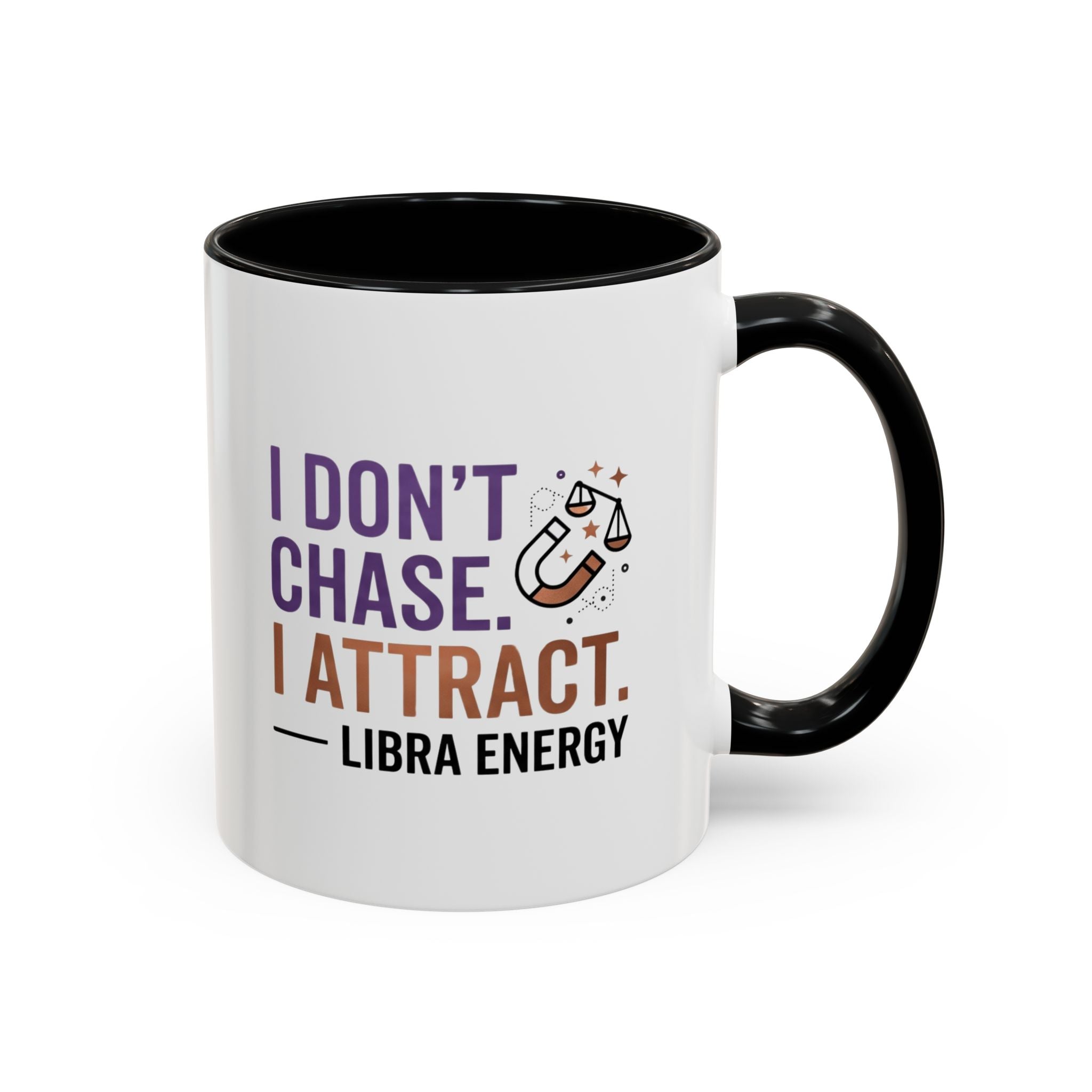 Libra Energy Accent Coffee Mug — “I Don’t Chase, I Attract” Zodiac Mug