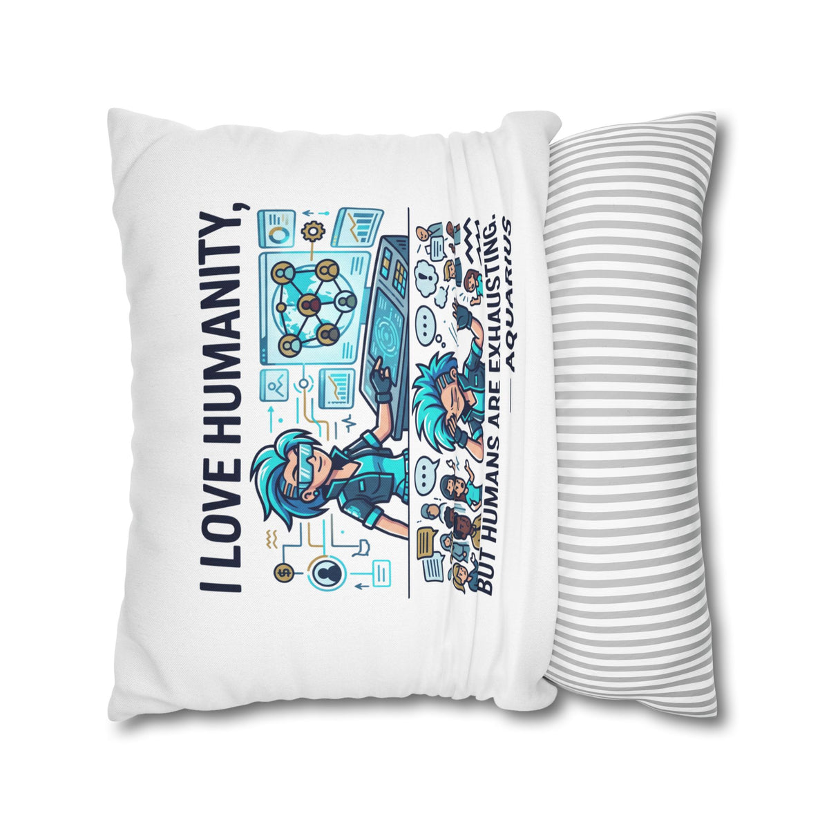 Aquarius Pillowcase – “I Love Humanity, But Humans Are Exhausting” Decorative Throw Pillowcase