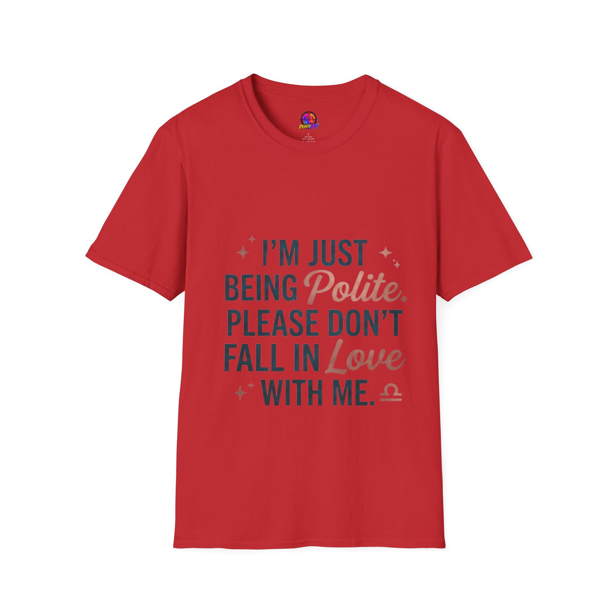 Polite Slogan T-Shirt — “I’m Just Being Polite” Casual Graphic Tee