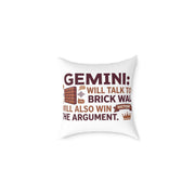 Gemini Zodiac Will Talk To A Brick Wall Will  Also Win The Argument Square Poly Canvas Pillow