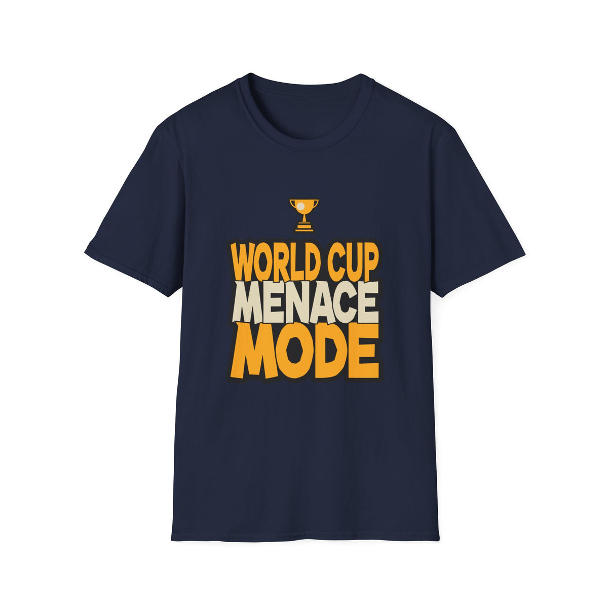 World Cup Menace Mode T-Shirt — Funny Soccer Fan Tee with Trophy Graphic - Trending Now - August 2026