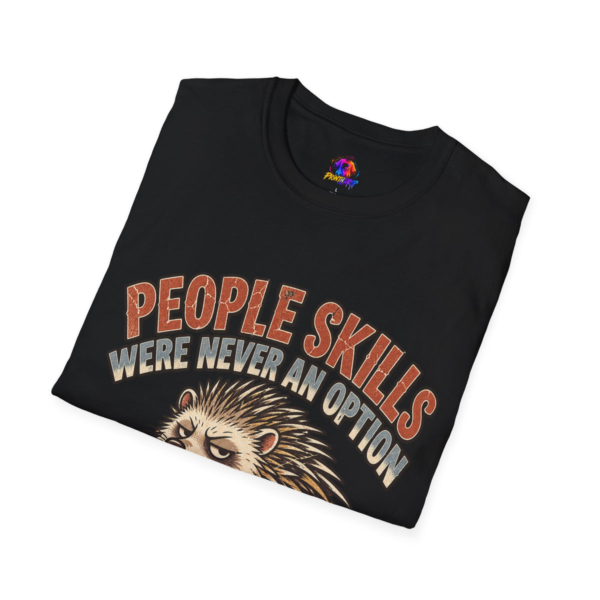 People Skills Were Never An Option T-Shirt — Funny Introvert Porcupine Graphic Tee