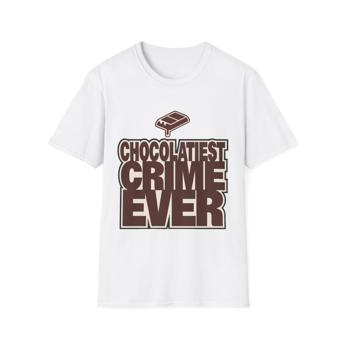 Chocolateist T-Shirt — "Chocolatiest Crime Ever" Funny Dessert Lover Tee - Trending Now - August 2026
