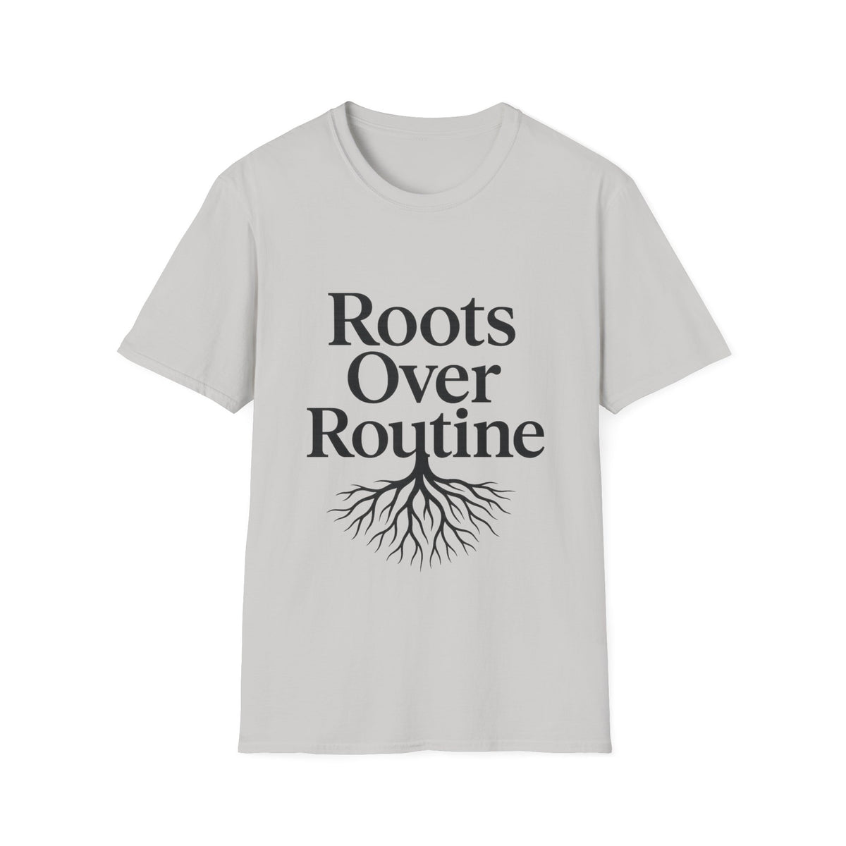 Roots Over Routine T-Shirt- Trending Now - September 2026