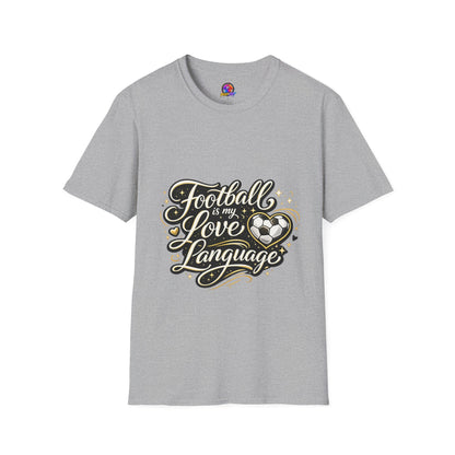 Women's/Unisex Soccer Fan Shirt Football Is My Love Language Tee —