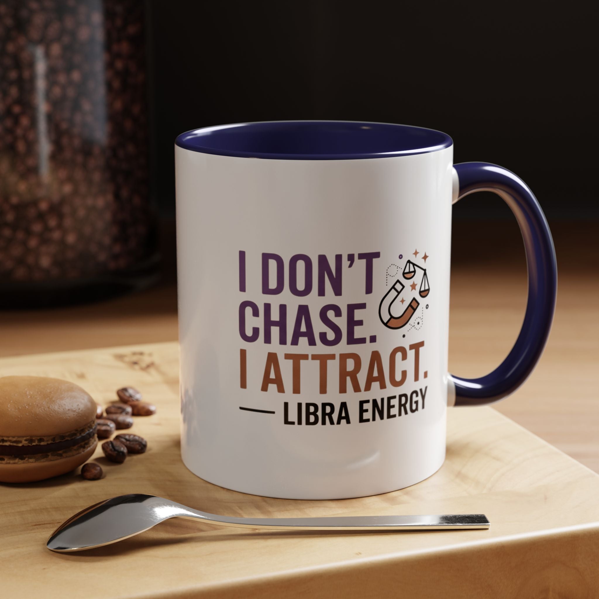 Libra Energy Accent Coffee Mug — “I Don’t Chase, I Attract” Zodiac Mug