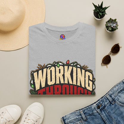 Working Through Christmas T-Shirt — Funny Holiday Nurse/Worker Gift