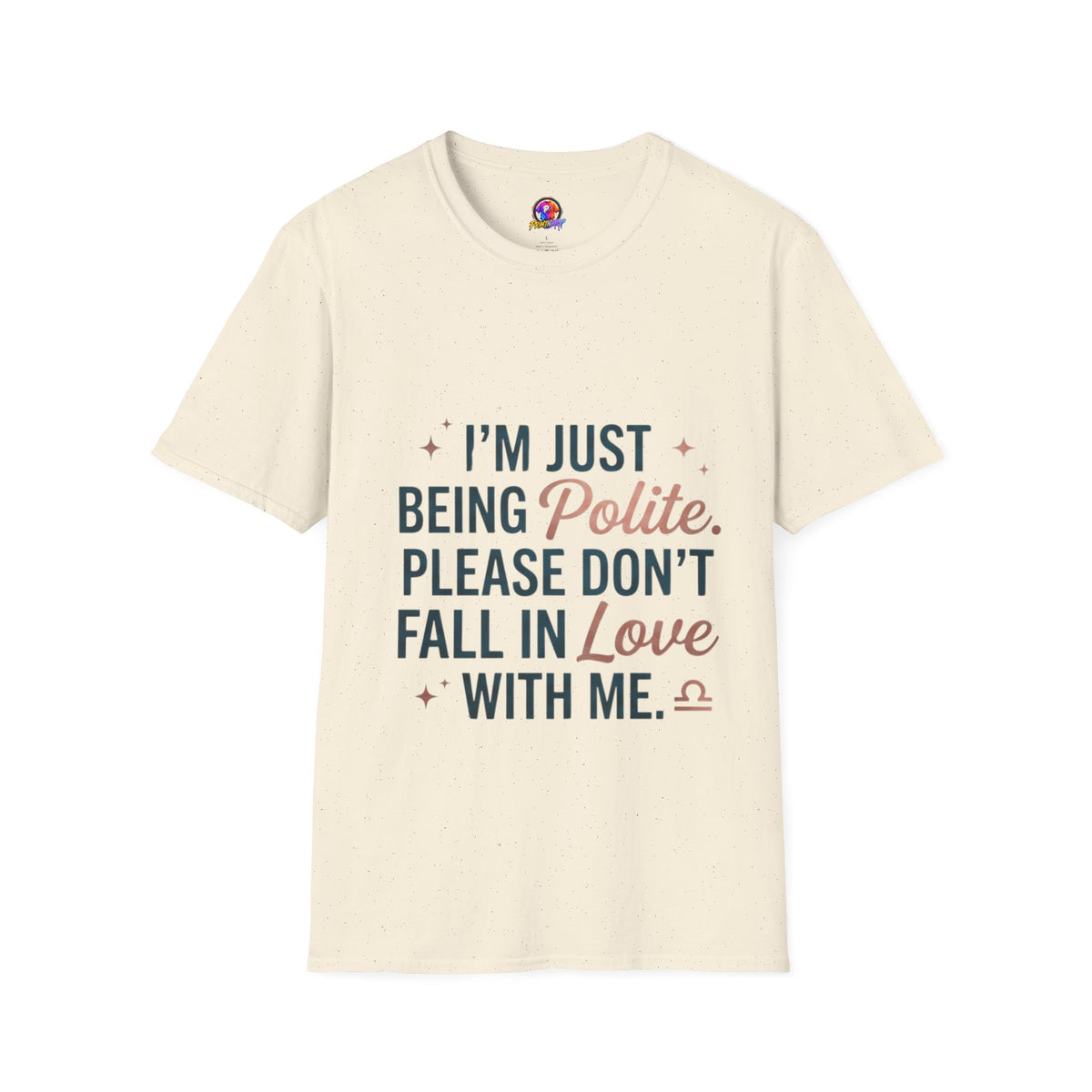 Polite Slogan T-Shirt — “I’m Just Being Polite” Casual Graphic Tee