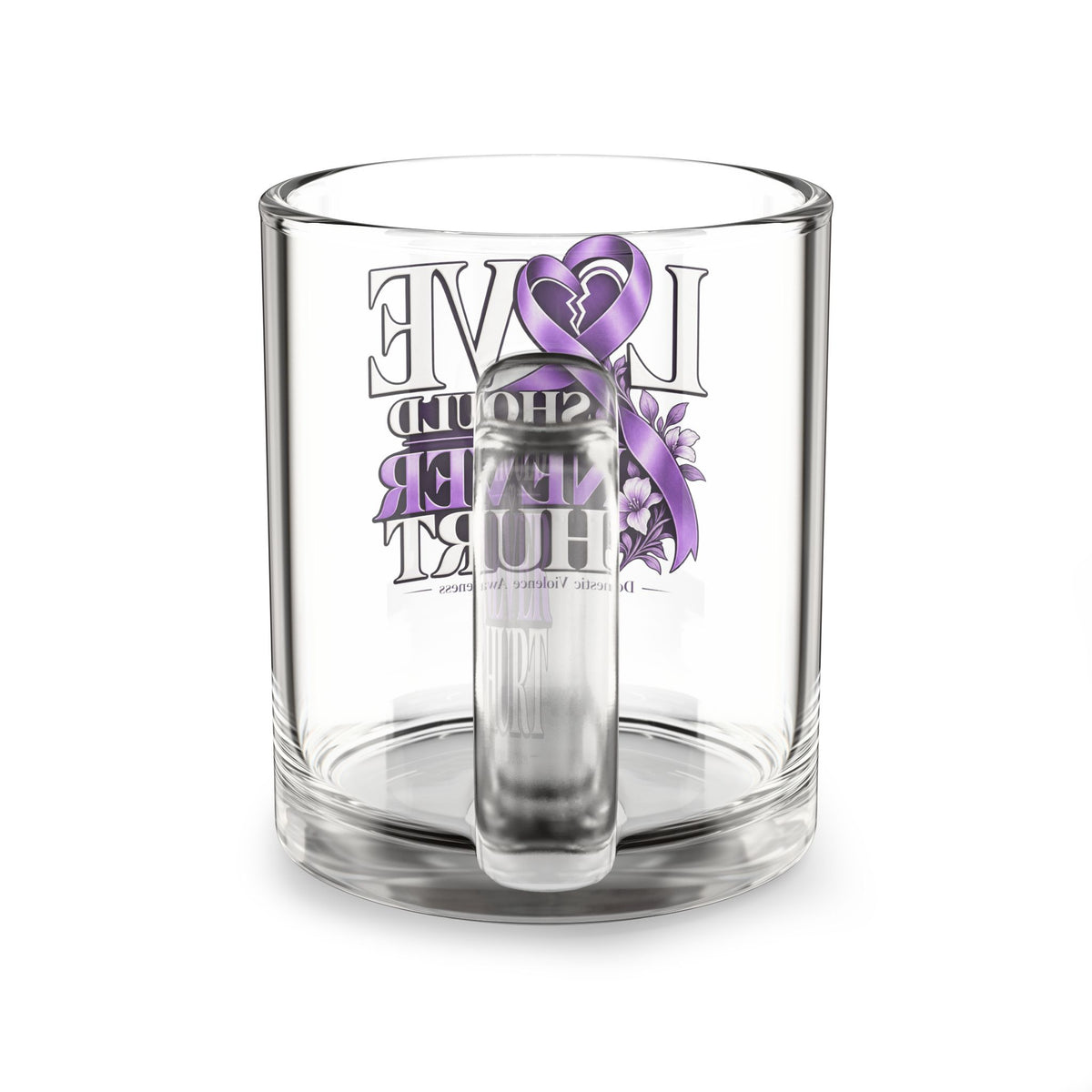 Glass Mug — “Love Should Never Hurt” Purple Ribbon Domestic Violence Awareness 10oz