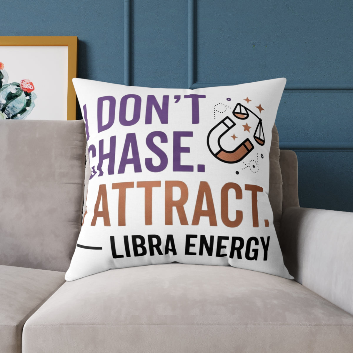 Libra Zodiac I Don't Chase I Attract Square Poly Canvas Pillow