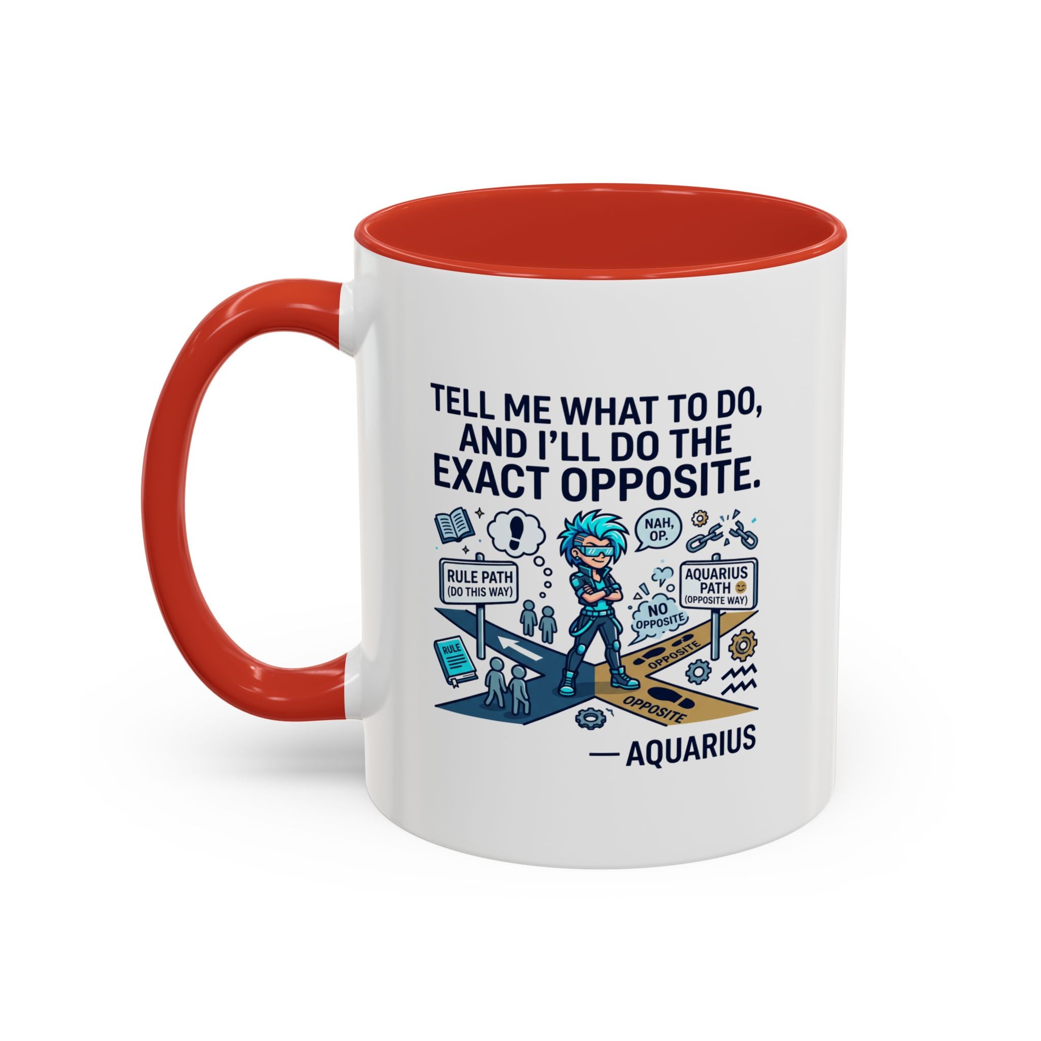 Aquarius Coffee Mug — "Tell Me What To Do and I’ll Do the Exact Opposite" Astrology Gift
