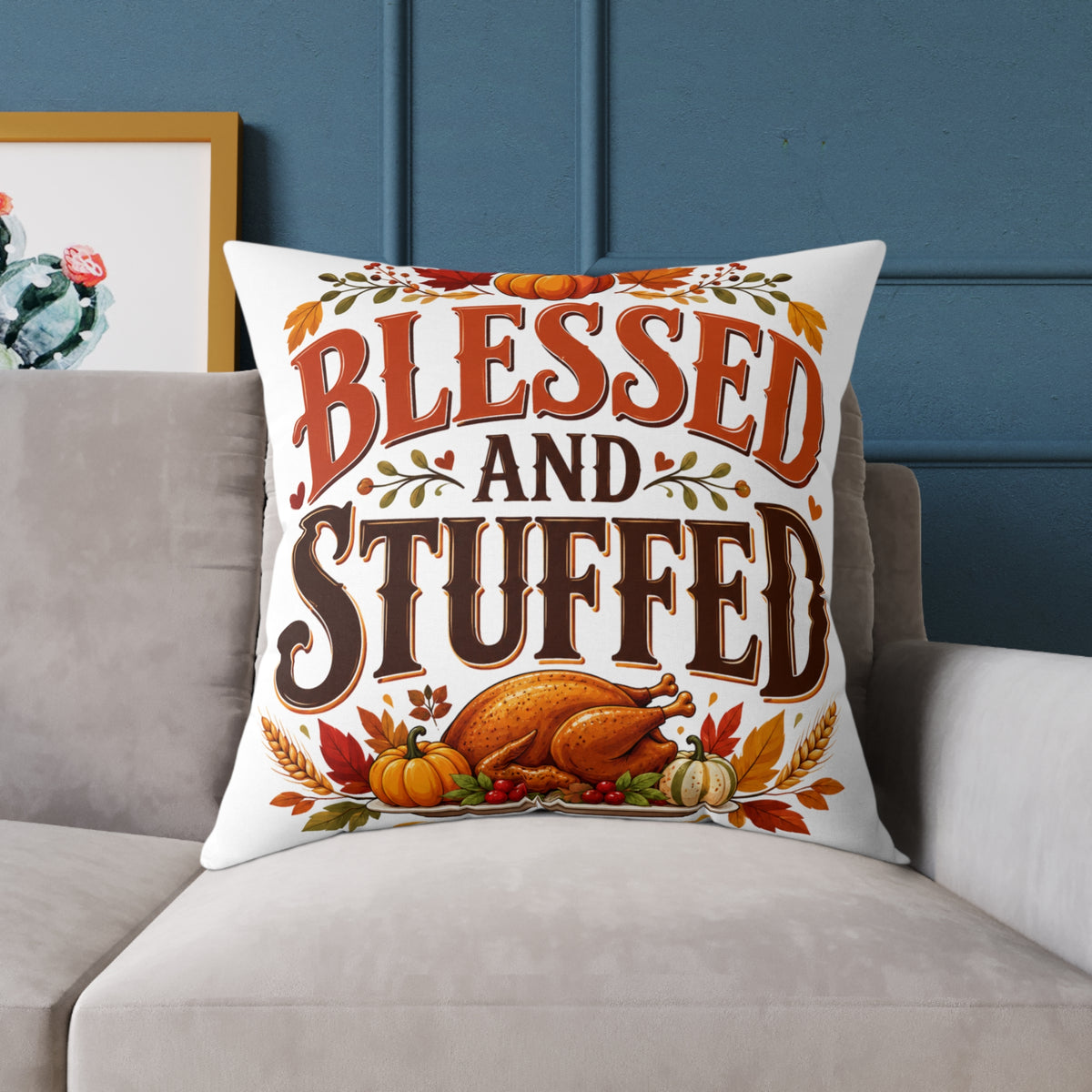 Thanksgiving Blessed and Stuffed Thanksgiving Pillow