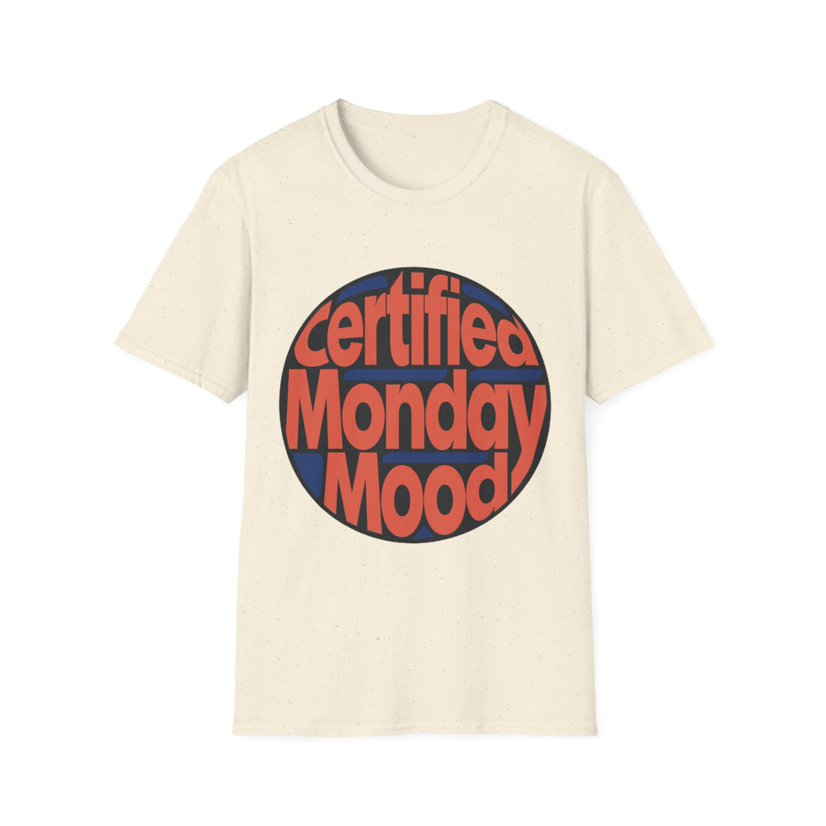 Certified Monday Mood T-Shirt - Trending Now - August 2026