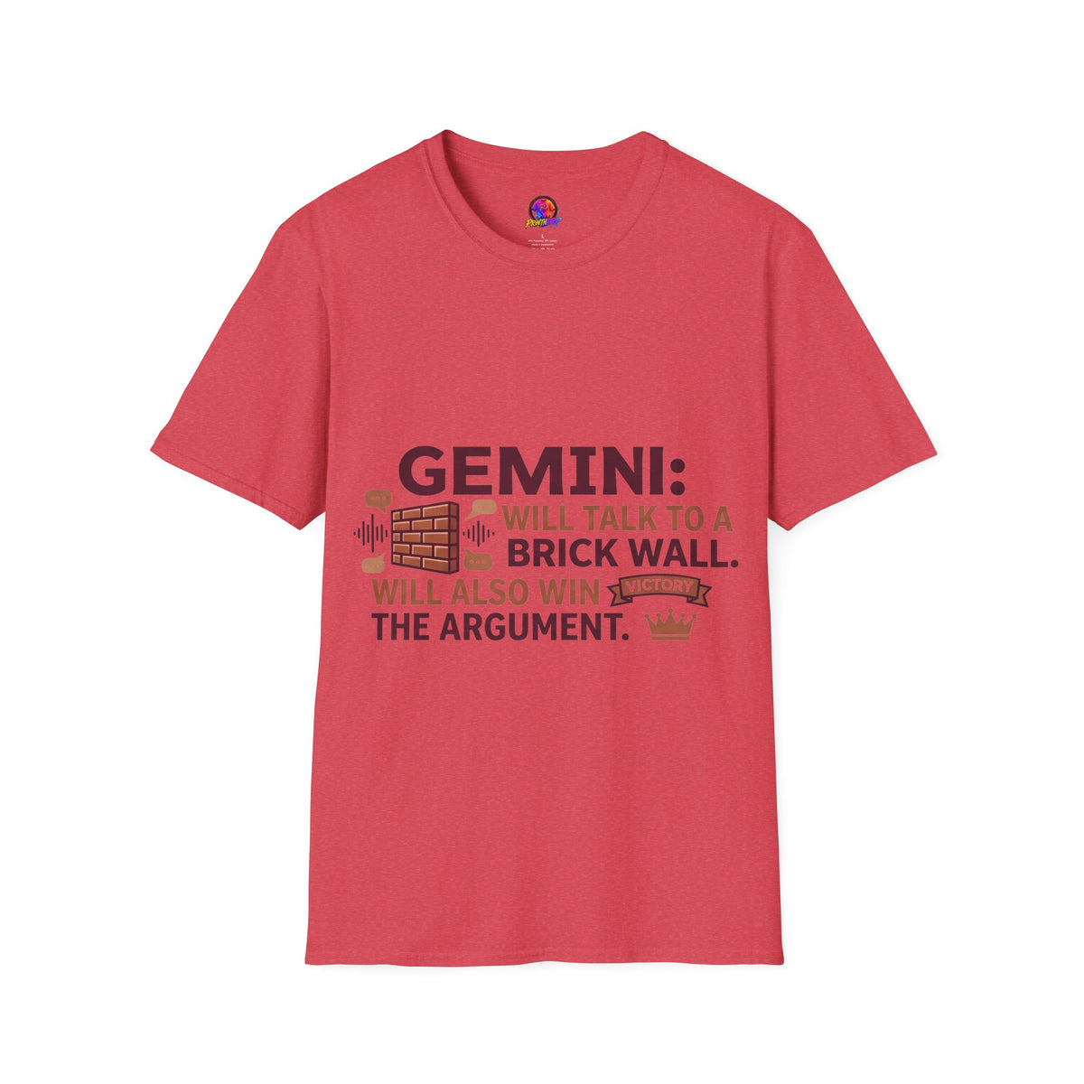 Gemini T-Shirt — "Gemini: Will Talk to a Brick Wall, Will Also Win the Argument" Astrological Tee